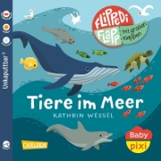 Buchcover und Innenansicht für das Buch: Baby Pixi (unkaputtbar) 142: Flippediflapp: Tiere im Meer
