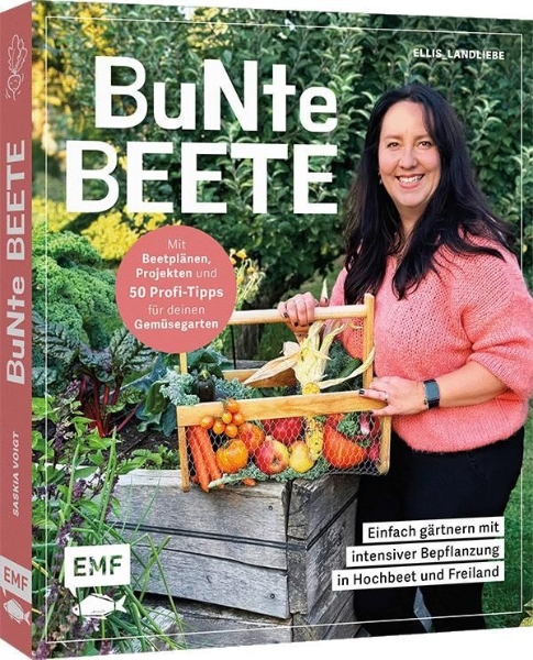 Buchcover und Innenansicht für das Buch: Bunte Beete - Einfach gärtnern mit intensiver Bepflanzung in Hochbeet und Freiland