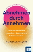 Buchcover und Innenansicht für das Buch: Abnehmen durch Annehmen. Unbewusste Gefühle verstehen - körperlichen Ballast loswerden