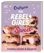 Buchcover und Innenansicht für das Buch: Rebel Girls - das Original. Cookbook for Rebel Girls Sweet