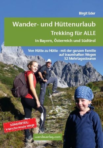 Buchcover und Innenansicht für das Buch: Wander- und Hüttenurlaub. Trekking für ALLE in Bayern, Österreich und Südtirol