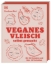 Buchcover und Innenansicht für das Buch: Veganes Vleisch selbst gemacht