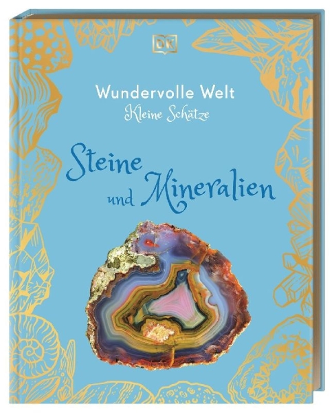Buchcover und Innenansicht für das Buch: Wundervolle Welt - Kleine Schätze. Steine und Mineralien
