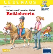 Buchcover und Innenansicht für das Buch: LESEMAUS 62: Ich hab eine Freundin, die ist Reitlehrerin