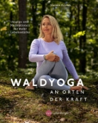 Buchcover und Innenansicht für das Buch: Waldyoga an Orten der Kraft