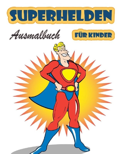Buchcover und Innenansicht für das Buch: Superhelden-Malbuch für Kinder im Alter von 4-8 Jahren