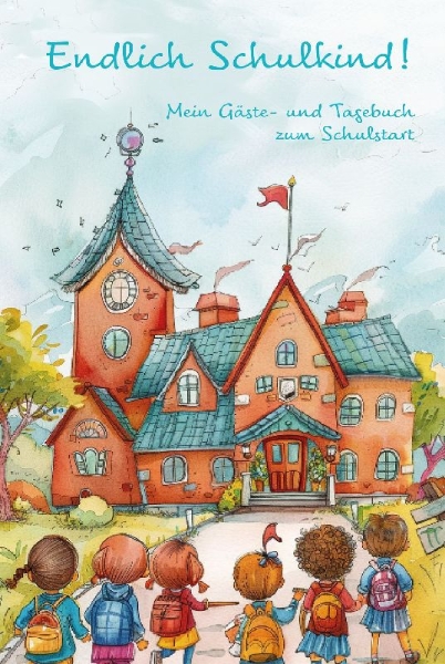 Buchcover und Innenansicht für das Buch: Endlich Schulkind! Mein Gäste- und Tagebuch zum Schulstart