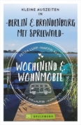 Buchcover und Innenansicht für das Buch: Wochenend und Wohnmobil - Kleine Auszeiten Berlin & Brandenburg mit Spreewald
