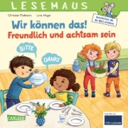 Buchcover und Innenansicht für das Buch: LESEMAUS 128: Wir können das! Freundlich und achtsam sein