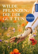 Buchcover und Innenansicht für das Buch: Wilde Pflanzen, die dir gut tun