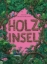 Buchcover und Innenansicht für das Buch: Holzinsel