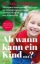 Buchcover und Innenansicht für das Buch: Ab wann kann ein Kind