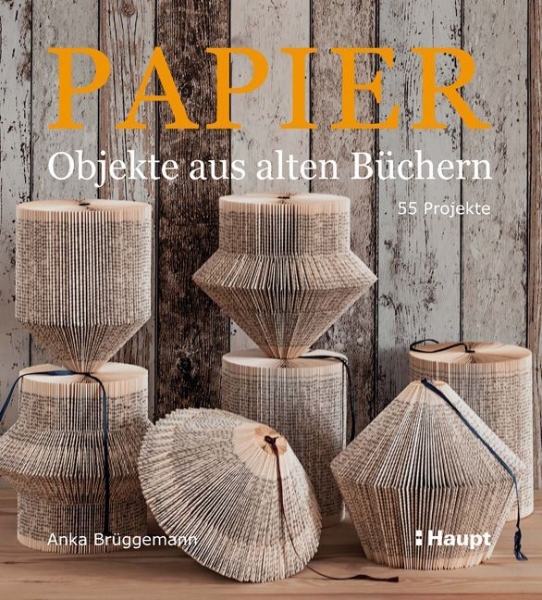 Buchcover und Innenansicht für das Buch: Papier-Objekte aus alten Büchern