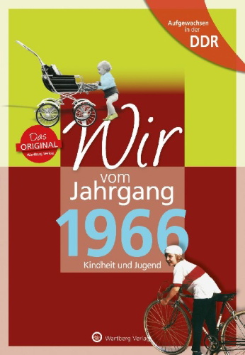 Buchcover und Innenansicht für das Buch: Aufgewachsen in der DDR - Wir vom Jahrgang 1966 - Kindheit und Jugend