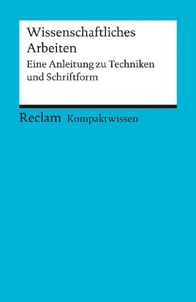 Buchcover und Innenansicht für das Buch: Kompaktwissen. Wissenschaftliches Arbeiten. Eine Anleitung zu Techniken und Schriftform