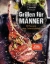 Buchcover und Innenansicht für das Buch: Grillen für Männer - 80 Rezepte ohne Schnickschnack