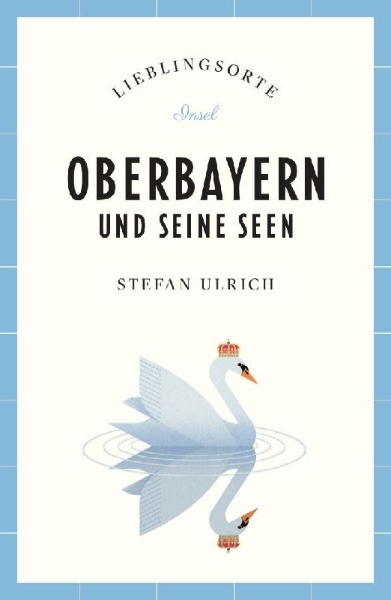 Buchcover und Innenansicht für das Buch: Oberbayern und seine Seen Reiseführer LIEBLINGSORTE