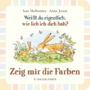 Buchcover und Innenansicht für das Buch: Weißt du eigentlich wie lieb ich dich hab? Zeig mir die Farben