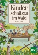 Buchcover und Innenansicht für das Buch: Kinder schnitzen im Wald