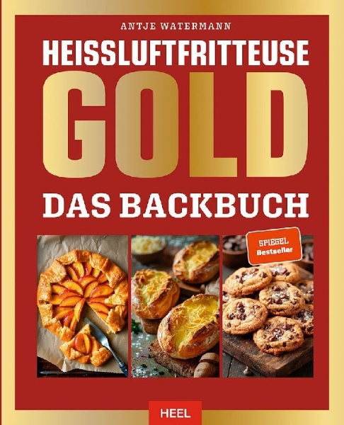 Buchcover und Innenansicht für das Buch: Heißluftfritteuse GOLD Das Backbuch