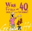 Buchcover und Innenansicht für das Buch: Geschafft! Was Frau mit 40 nicht mehr tun muss!