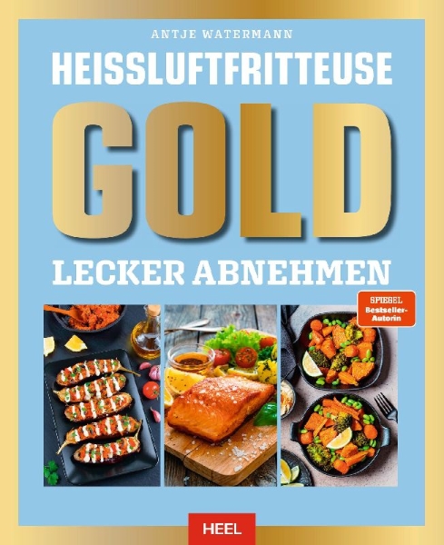 Buchcover und Innenansicht für das Buch: Heißluftfritteuse GOLD Lecker Abnehmen