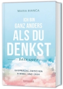 Buchcover und Innenansicht für das Buch: Ich bin ganz anders als du denkst - dein Gott