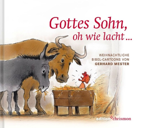 Buchcover und Innenansicht für das Buch: Gottes Sohn, oh wie lacht ...