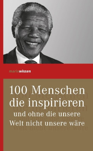 Buchcover und Innenansicht für das Buch: 100 Menschen, die inspirieren und ohne die unsere Welt nicht unsere wäre