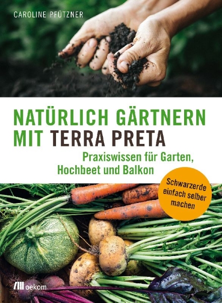 Buchcover und Innenansicht für das Buch: Natürlich gärtnern mit Terra Preta
