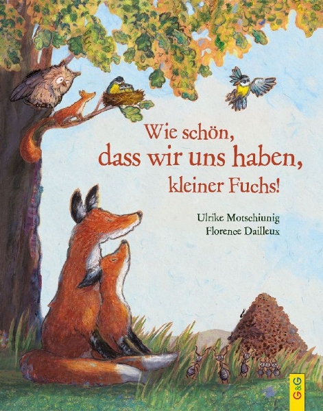 Buchcover und Innenansicht für das Buch: Wie schön, dass wir uns haben, kleiner Fuchs!
