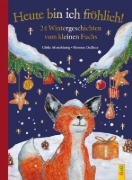 Buchcover und Innenansicht für das Buch: Heute bin ich fröhlich! 24 Wintergeschichten vom kleinen Fuchs - Geschenkausgabe