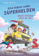 Buchcover und Innenansicht für das Buch: Eine Klasse voller Superhelden und der normalste Lehrer der Welt (Eine Klasse voller Superhelden, Bd. 1)