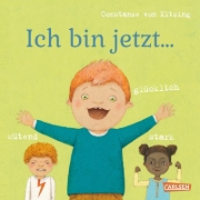 Buchcover und Innenansicht für das Buch: Ich bin jetzt ... glücklich, wütend, stark - Ab 3 Jahren