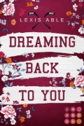 Buchcover und Innenansicht für das Buch: Dreaming Back to You ('Back to You'-Reihe 3)