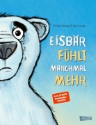 Buchcover und Innenansicht für das Buch: Eisbär fühlt manchmal mehr