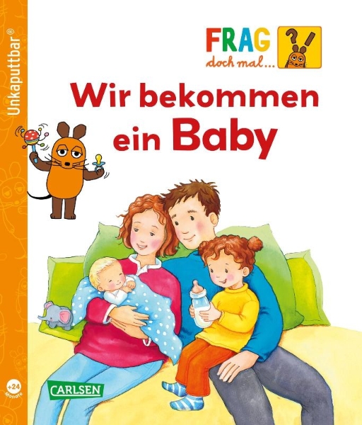 Buchcover und Innenansicht für das Buch: Unkaputtbar: Frag doch mal die Maus: Wir bekommen ein Baby