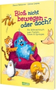 Buchcover und Innenansicht für das Buch: Bloß nicht bewegen - oder doch?