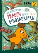 Buchcover und Innenansicht für das Buch: Frag doch mal ... die Maus: Die wichtigsten Fragen zu Dinosauriern
