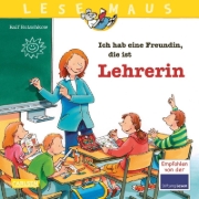 Buchcover und Innenansicht für das Buch: LESEMAUS 90: Ich hab eine Freundin, die ist Lehrerin