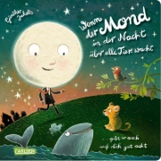 Buchcover und Innenansicht für das Buch: Wenn der Mond in der Nacht über alle Tiere wacht ... gibt er auch auf dich gut acht