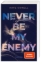 Buchcover und Innenansicht für das Buch: Never Be My Enemy (Never Be 2)