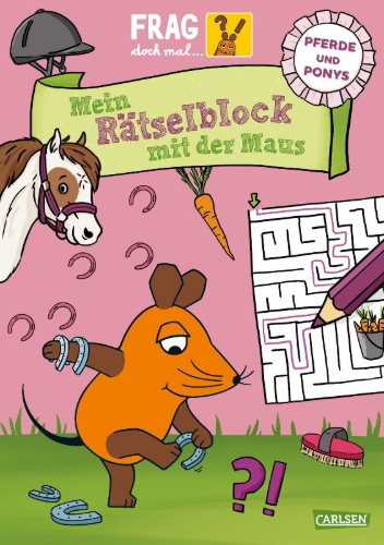 Buchcover und Innenansicht für das Buch: Frag doch mal ... die Maus: Mein Rätselblock mit der Maus - Pferde und Ponys
