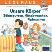 Buchcover und Innenansicht für das Buch: LESEMAUS 169: Unsere Körper - Zähneputzen, Händewaschen, Pipimachen