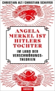 Buchcover und Innenansicht für das Buch: Angela Merkel ist Hitlers Tochter. Im Land der Verschwörungstheorien