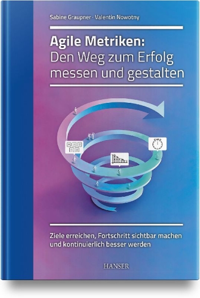 Buchcover und Innenansicht für das Buch: Agile Metriken: Den Weg zum Erfolg messen und gestalten
