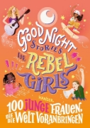 Buchcover und Innenansicht für das Buch: GOOD NIGHT STORIES FOR REBEL GIRLS: 100 INSPIRING YOUNG CHANGEMAKERS