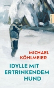Buchcover und Innenansicht für das Buch: Idylle mit ertrinkendem Hund