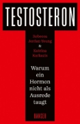 Buchcover und Innenansicht für das Buch: TESTOSTERONE: AN UNAUTHORIZED BIOGRAPHY