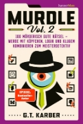 Buchcover und Innenansicht für das Buch: Murdle: Volume 2: 100 Elementary to Impossible Mysteries to Solve Using Logic, Skill, and The Power of Deduction